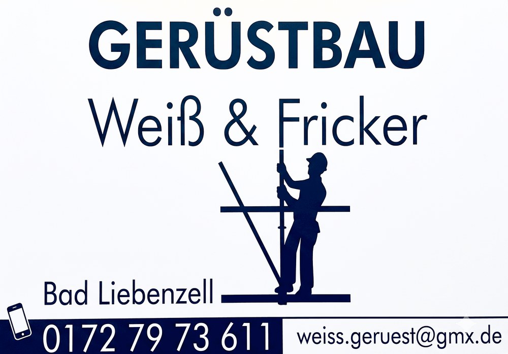 Baustellenschild von Gerüstbau Weiß & Fricker mit Telefonnummer und E-Mail-Adresse